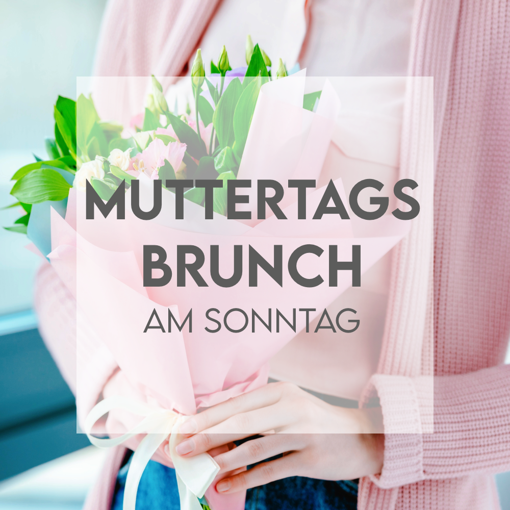 Muttertags-Sonntagsbrunch